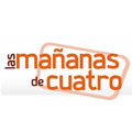 Las mañanas de Cuatro Las mañanas de Cuatro